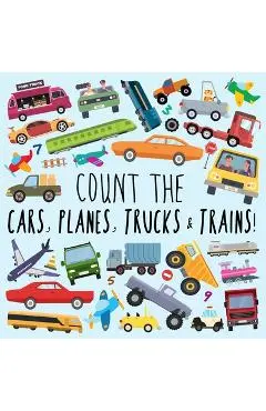 Count the Cars, Planes, Trucks & Trains!: A Fun Puzzle Activity Book for 2-5 Year Olds - Webber Books