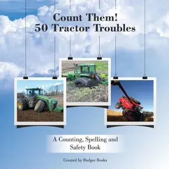 Count Them! 50 Tractor Troubles: A Counting, Spelling and Safety Book, Paperback/M. Larson