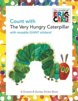 Count with the Very Hungry Caterpillar 'With Giant Reusable Stickers', Paperback/Eric Carle