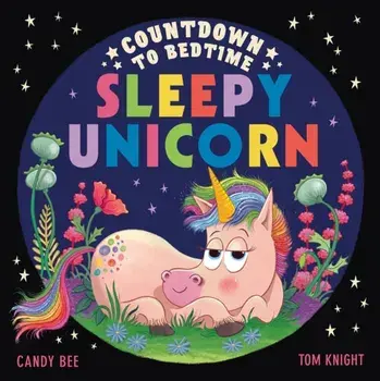 Countdown to Bedtime Sleepy Unicorn, Paperback/Candy Bee