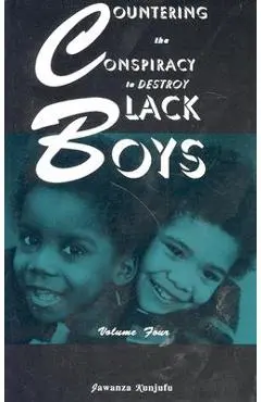 Countering the Conspiracy to Destroy Black Boys Vol. IV - Jawanza Kunjufu