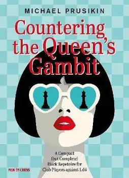 Countering the Queen's Gambit: A Compact (But Complete) Black Repertoire for Club Players Against 1.D4, Paperback/Michael Prusikin