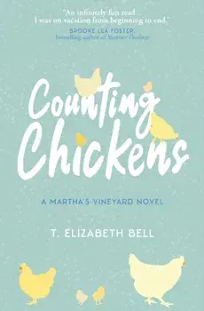 Counting Chickens: A Martha's Vineyard Novel, Paperback/T. Elizabeth Bell