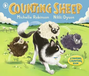 Counting Sheep: A Farmyard Counting Book, Paperback/Michelle Robinson