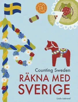 Counting Sweden - Rkna med Sverige: A bilingual counting book with fun facts about Sweden for kids, Paperback/Linda Liebrand