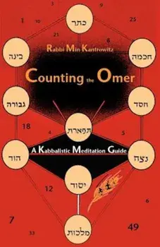 Counting the Omer: A Kabbalistic Meditation Guide, Paperback/Min Kantrowitz