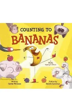 Counting to Bananas: A Mostly Rhyming Fruit Book - Carrie Tillotson