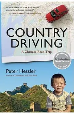Country Driving: A Chinese Road Trip - Peter Hessler
