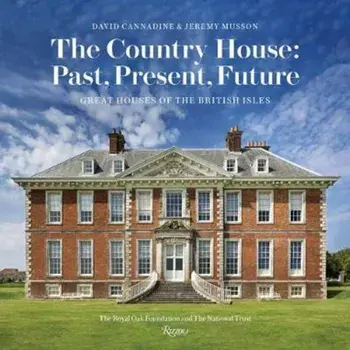 Country House: Past, Present, Future, Hardcover/Sir David Cannadine