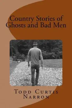 Country Stories of Ghosts and Bad Men, Paperback/Blaire Narron