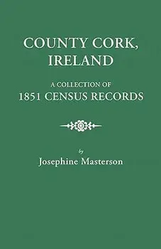 County Cork, Ireland, a Collection of 1851 Census Records, Paperback/Josephine Masterson
