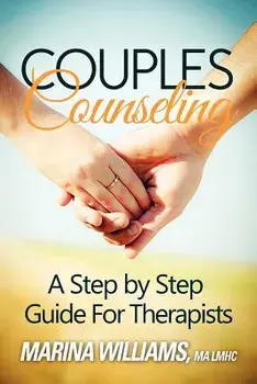 Couples Counseling: A Step by Step Guide for Therapists, Paperback/Marina Iandoli Williams Lmhc