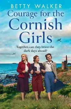 Courage for the Cornish Girls, Paperback/Betty Walker