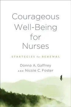 Courageous Well-Being for Nurses. Strategies for Renewal, Paperback/Nicole C. Foster