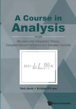 Course in Analysis, a - Vol. III: Measure and Integration Theory, Complex-Valued Functions of a Complex Variable, Paperback/Niels Jacob