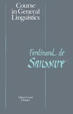 Course in General Linguistics - Ferdinand La Saussure