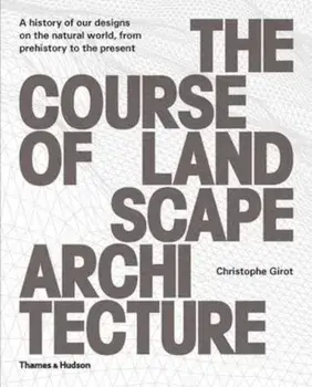 Course of Landscape Architecture, Hardcover/Christophe Girot