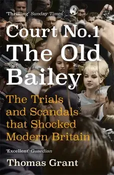 Court Number One. The Trials and Scandals that Shocked Modern Britain, Paperback/Thomas Grant