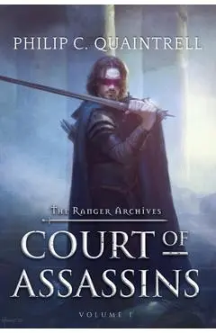 Court of Assassins: (The Ranger Archives: Book 1) - Philip C. Quaintrell