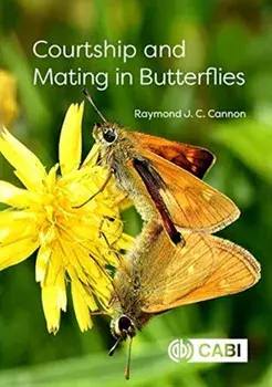 Courtship and Mating in Butterflies, Hardback/Raymond J C Cannon