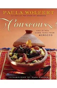 Couscous and Other Good Food from Morocco - Paula Wolfert