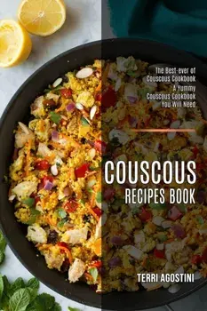 Couscous Recipes Book: The Best-ever of Couscous Cookbook (A Yummy Couscous Cookbook You Will Need), Paperback/Terri Agostini