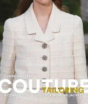 Couture Tailoring. A Construction Guide for Women's Jackets, Paperback/Claire Shaeffer