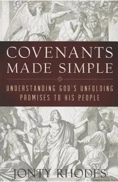 Covenants Made Simple: Understanding God's Unfolding Promises to His People - Jonty Rhodes