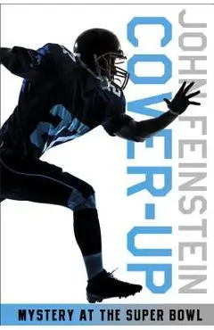 Cover-Up: Mystery at the Super Bowl (the Sports Beat, 3) - John Feinstein