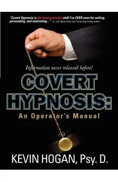 Covert Hypnosis: An Operator's Manual - Kevin L. Hogan