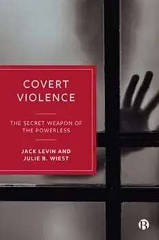 Covert Violence. The Secret Weapon of the Powerless, Paperback/***