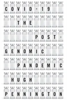 COVID-19: The Postgenomic Pandemic, Hardback/H Pennington