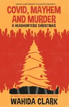 Covid, Mayhem and Murder: A Headhunters Christmas, Paperback/Wahida Clark