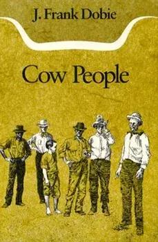 Cow People, Paperback/J. Frank Dobie