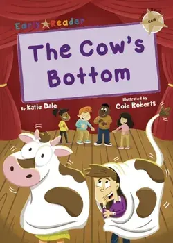 Cow's Bottom. (Gold Early Reader), Paperback/Katie Dale