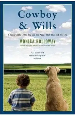 Cowboy & Wills: A Love Story - Monica Holloway