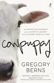 Cowpuppy. An unexpected friendship and a scientist's journey into the secret world of cows, Paperback/Greg Berns