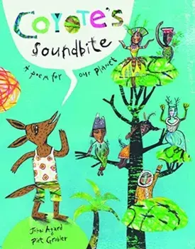Coyote's Soundbite. A Poem for Our Planet, Hardback/John Agard