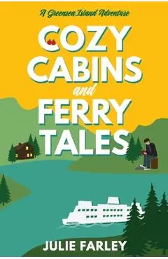 Cozy Cabins and Ferry Tales - Julie Farley