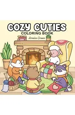 Cozy Cuties: Coloring Book for Adults and Teens Featuring Adorable Animal Characters, Relaxing Hygge Moments and Comfy Scenes - Amelia Green