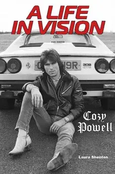 Cozy Powell A Life In Vision, Paperback/Laura Shenton