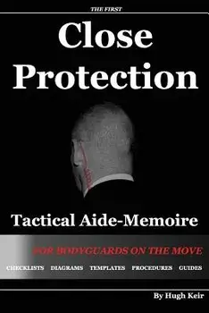 Cp Tam: Close Protection Tactical Aide-Memoire: For Bodyguards on the Move, Paperback/Hugh P. Keir