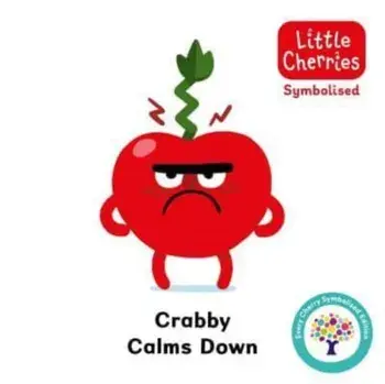 Crabby Calms Down: Accessible Symbolised Edition, Board book/Every Cherry Publishing