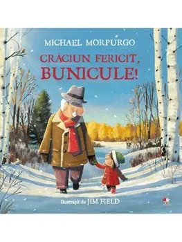 Craciun fericit, bunicule!/Michael Morpurgo