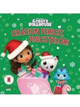 Craciun fericit, pisicutelor! Gabby's Dollhouse/***