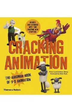 Cracking Animation: The Aardman Book of 3-D Animation - Peter Lord