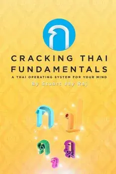 Cracking Thai Fundamentals: A Thai Operating System for Your Mind, Paperback/Stuart Jay Raj