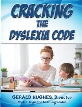 Cracking the Dyslexia Code: A Parent's Guide, Paperback/Gerald Hughes