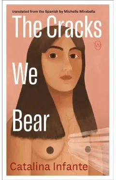 Cracks We Bear - Catalina Infante