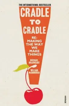 Cradle to Cradle, Paperback/Michael Braungart